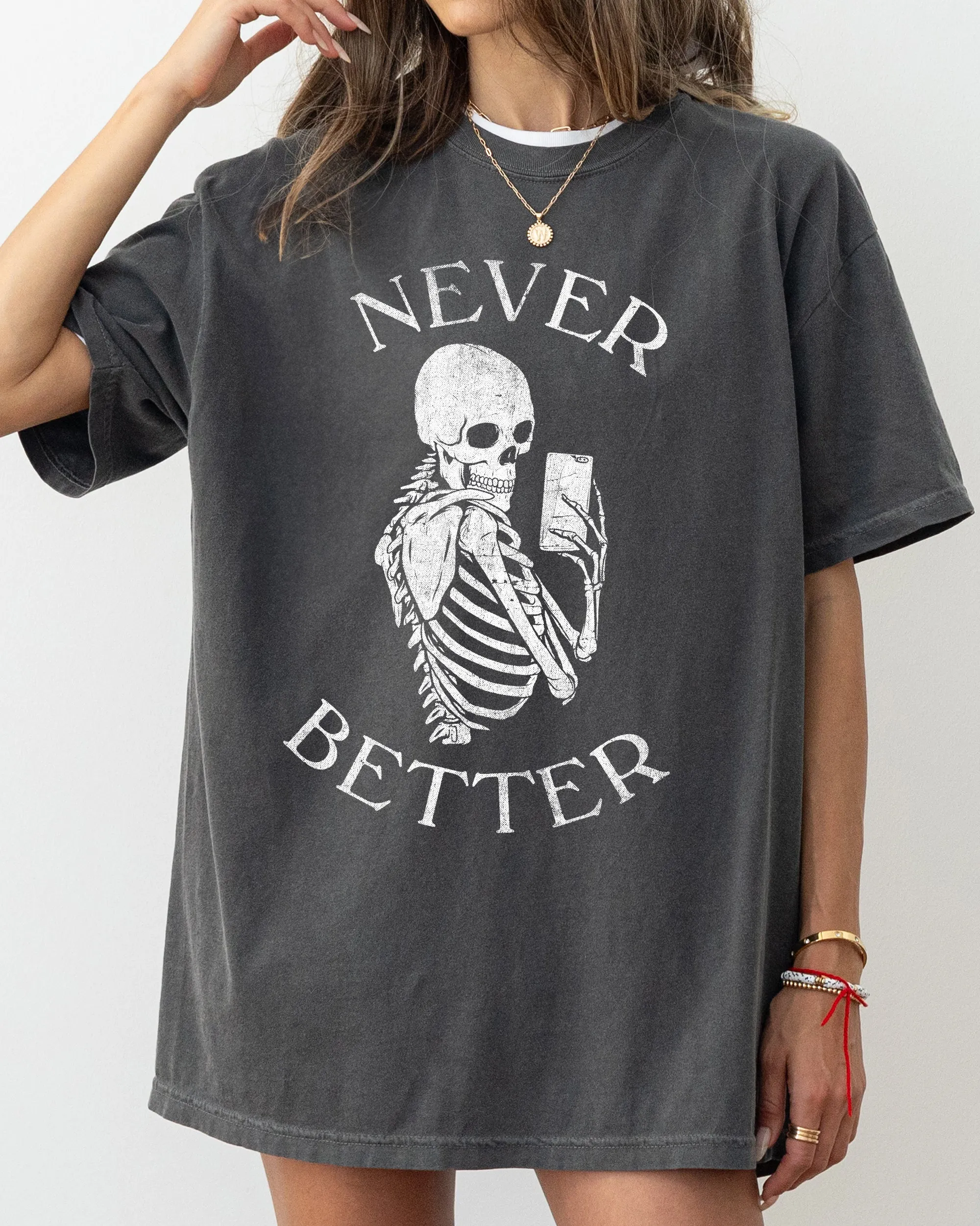 Never Better, Selfie, Skeleton, Ghost, Witch, Skull, Funny, Spooky, Aesthetic, Meme, Halloween, Costume, Tshirt Comfort Colors T-Shirt sold by Refinery Number One