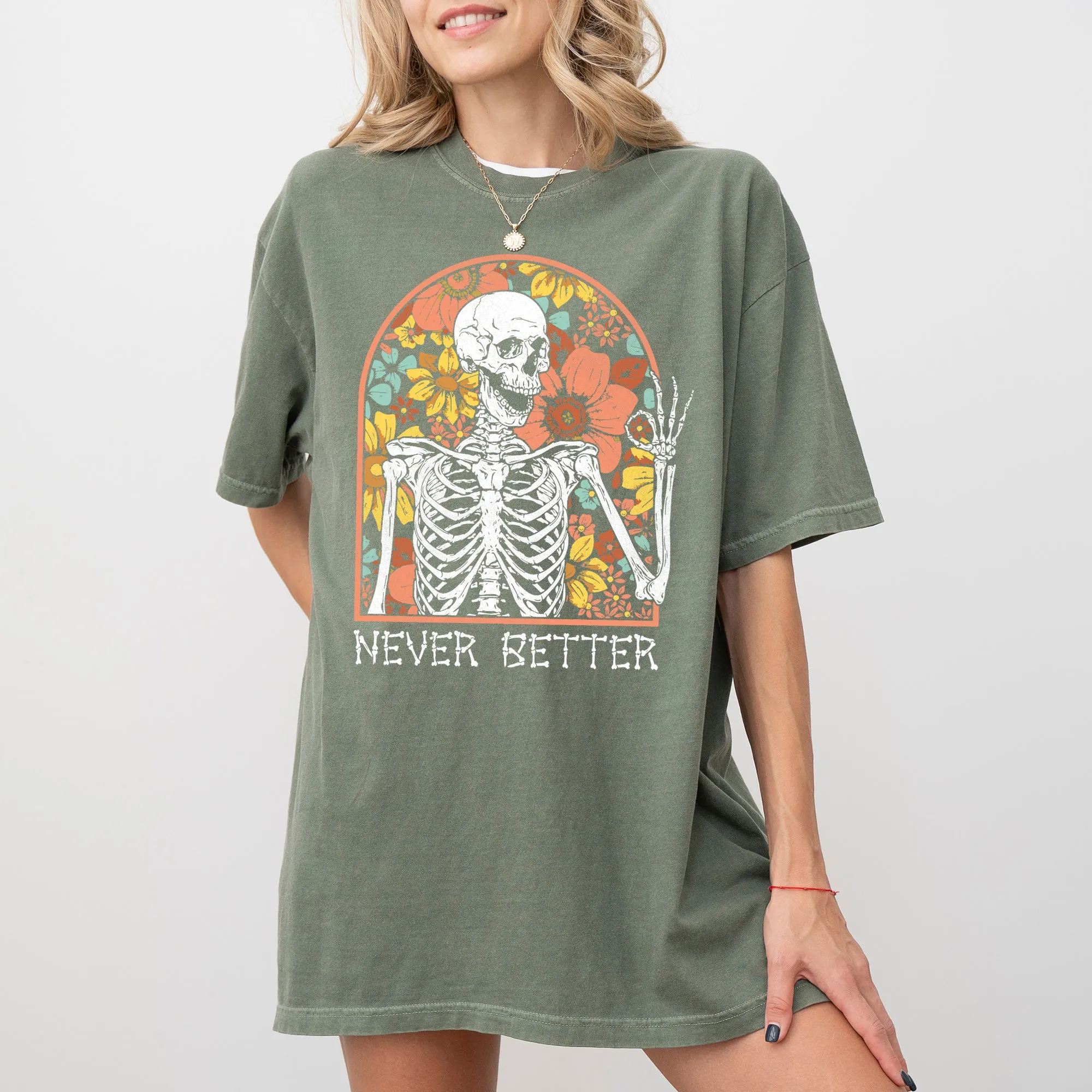 Never Better, Floral Skeleton, Witch, Ghost, Skull, Spooky, Aesthetic, Meme, Halloween, Costume, Tshirt Comfort Colors T-Shirt sold by Refinery Number One product image thumbnail 4