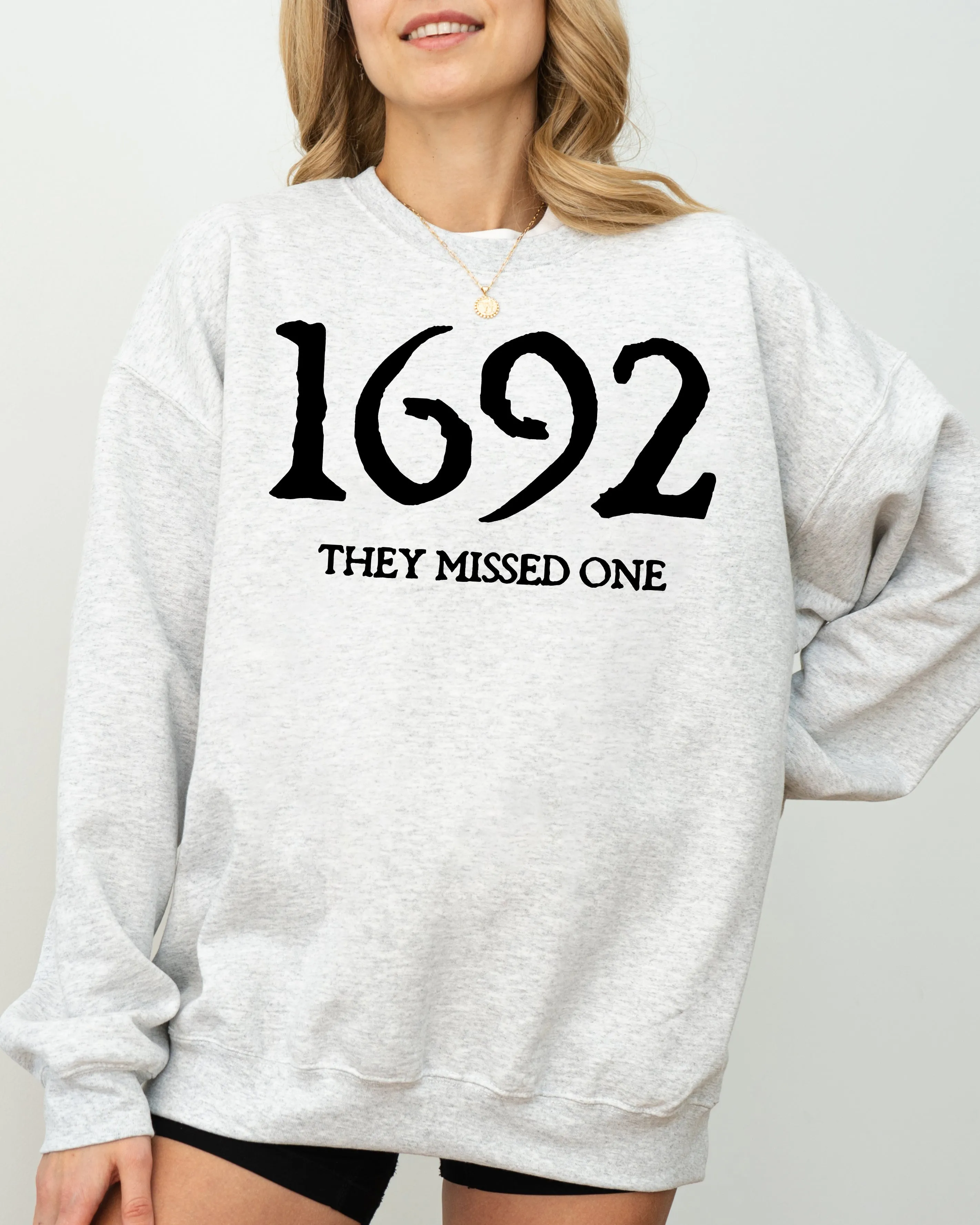 1692, They Missed One, Skeleton, Ghost, Witch, Skull, Spooky, Aesthetic, Meme, Halloween, Costume Sweatshirt sold by Refinery Number One product image thumbnail 2