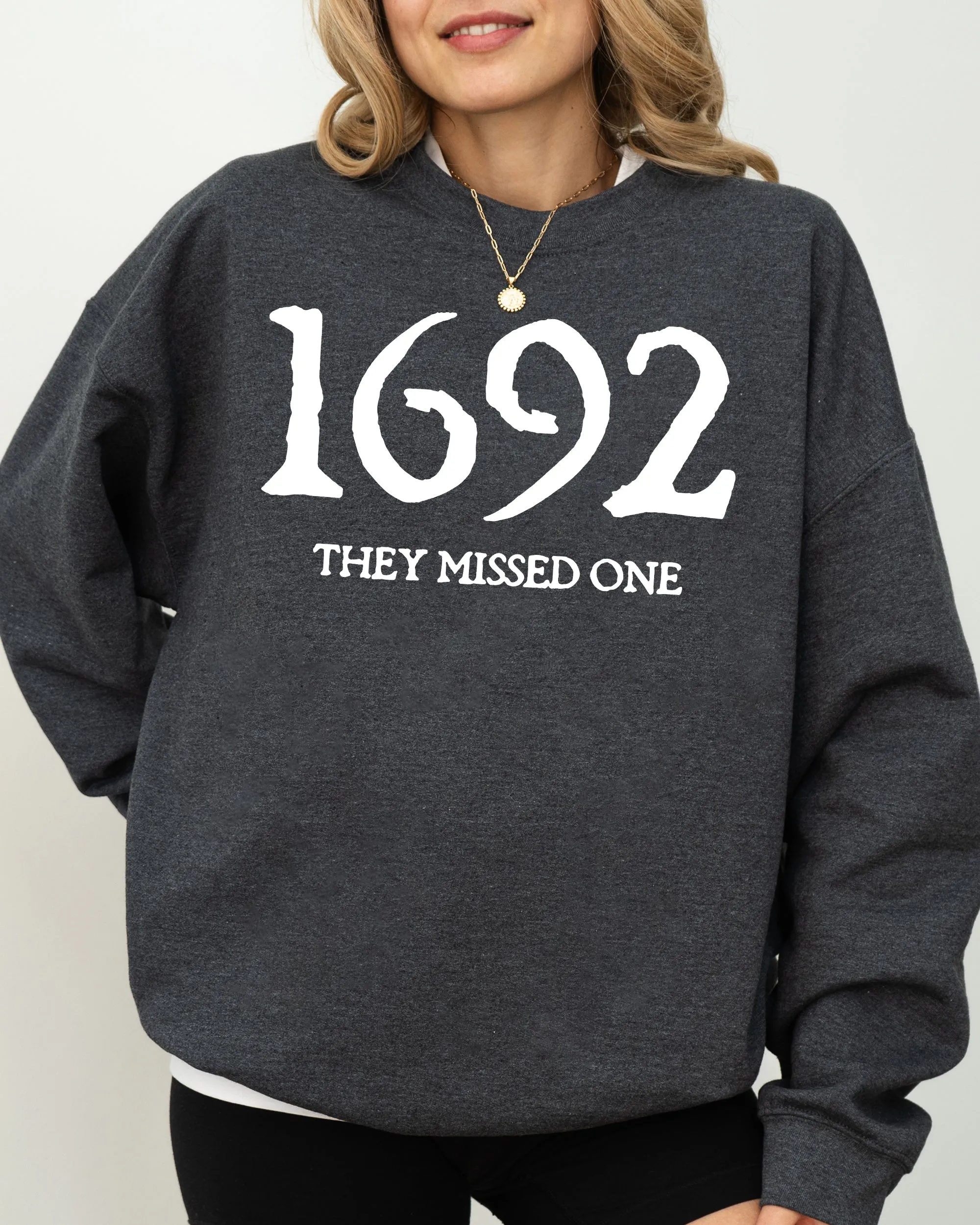 1692, They Missed One, Skeleton, Ghost, Witch, Skull, Spooky, Aesthetic, Meme, Halloween, Costume Sweatshirt sold by Refinery Number One product image thumbnail 5