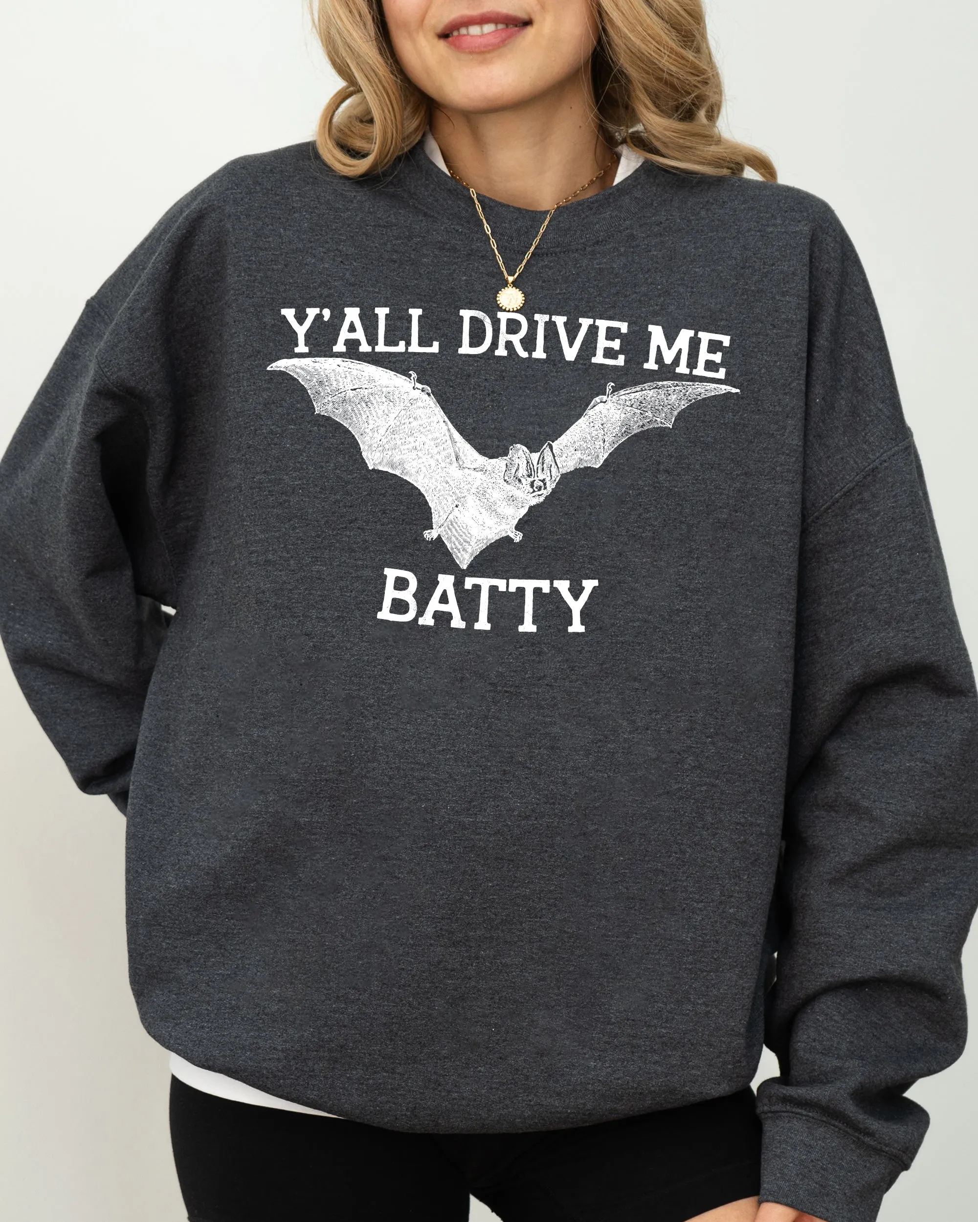 Y'All Drive Me Batty, Spooky, Bat, Ghost, Witch, Skull, Aesthetic, Meme, Halloween, Costume Sweatshirt sold by Refinery Number One product image thumbnail 5