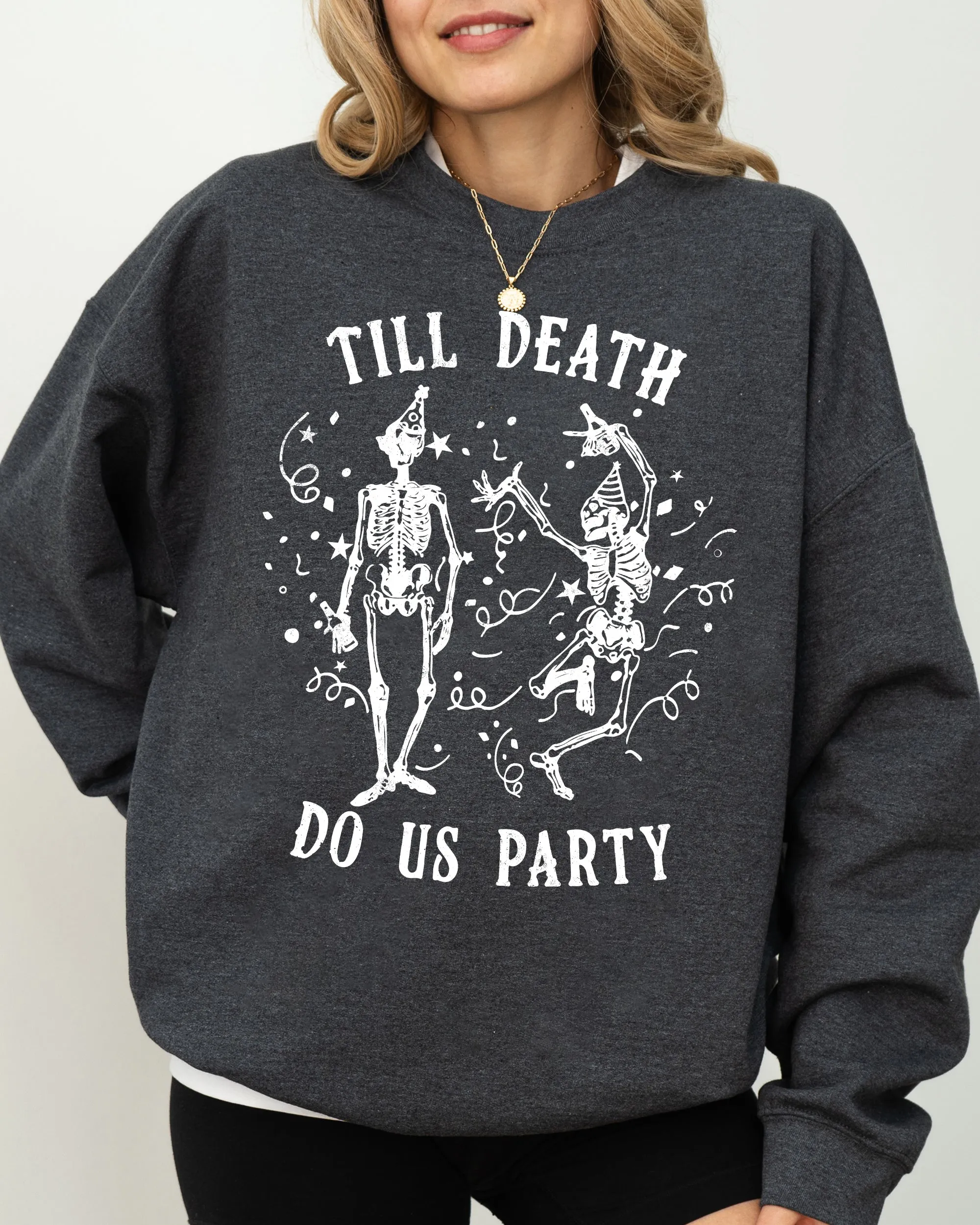 Till Death Do Us Party, Dancing Skeletons, Witch, Skull, Aesthetic, Meme, Halloween, Costume Sweatshirt sold by Refinery Number One product image thumbnail 5