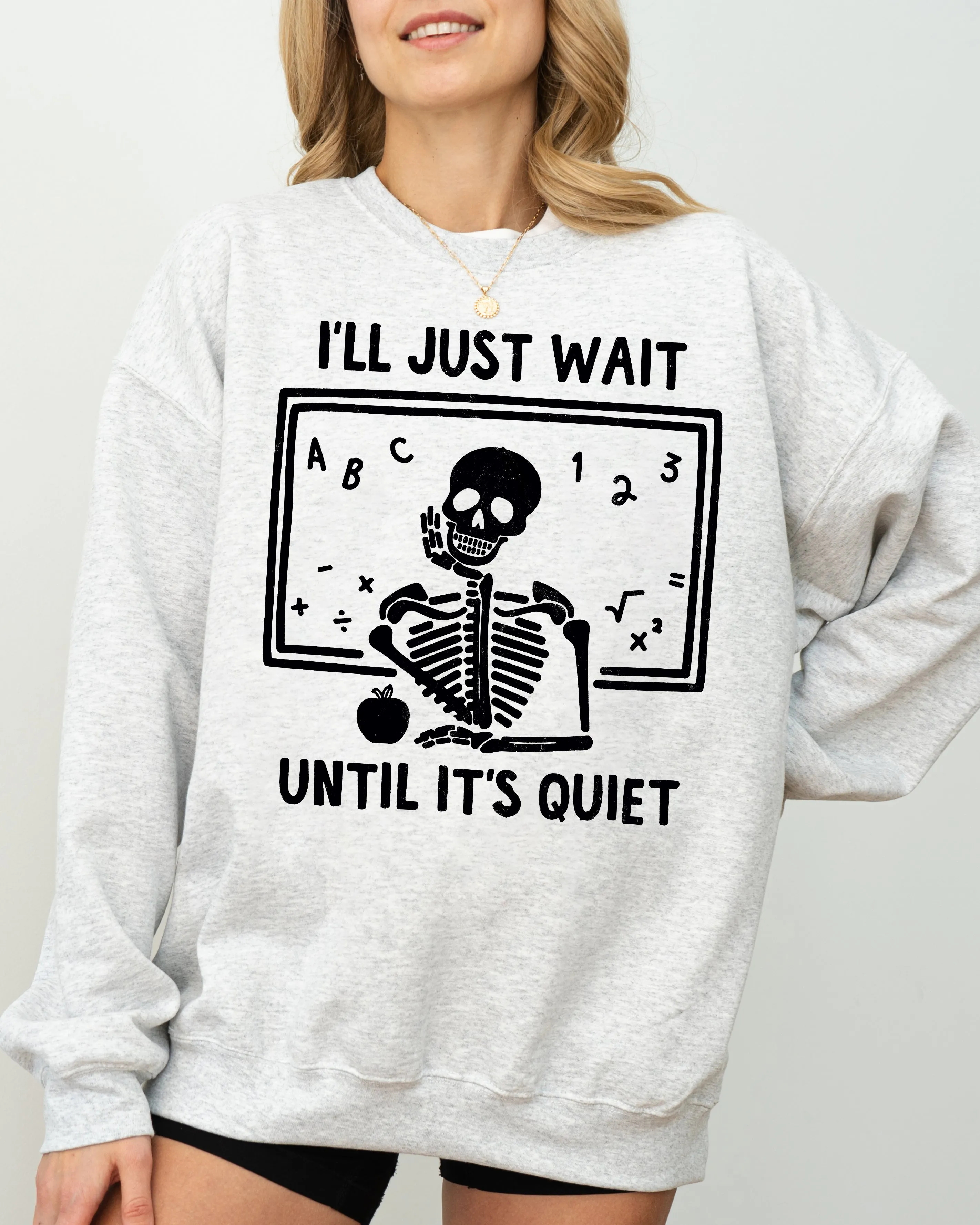 I'll Just Wait, Teacher, Skeletons, Ghost, Western, Witch, Skull, Aesthetic, Meme, Halloween, Costume Sweatshirt sold by Refinery Number One product image thumbnail 4