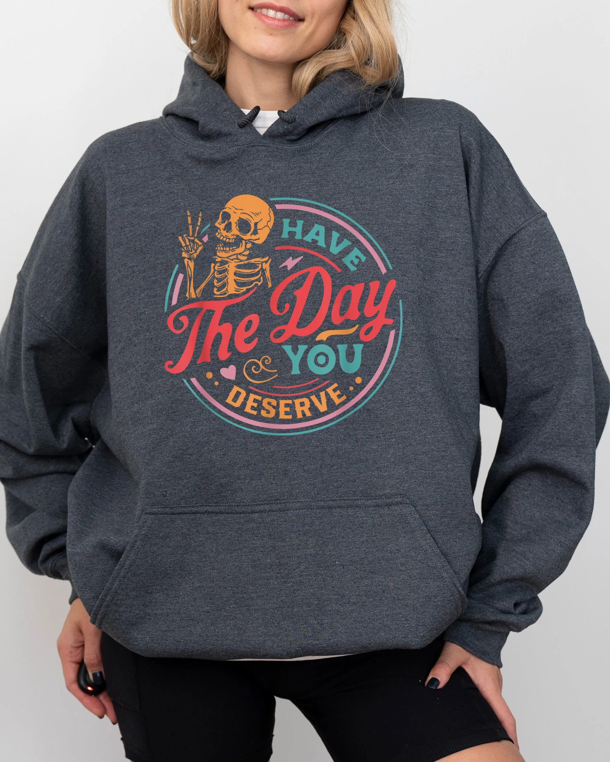 Have The Day You Deserve Skeleton, Ghost, Farm, Witch, Skull, Funny, Spooky, Aesthetic, Meme, Halloween, Costume, Hoodie, Hooded Sweatshirt sold by Refinery Number One product image thumbnail 2