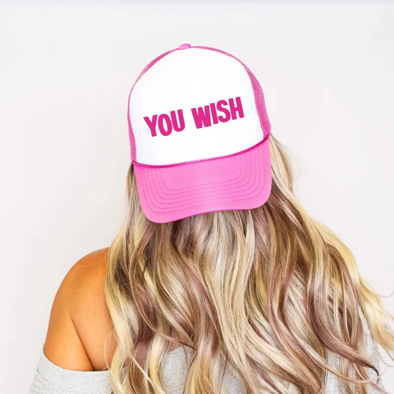 You Wish, Sassy, Funny, Bright Pink Snapback Trucker Hat sold by Refinery Number One