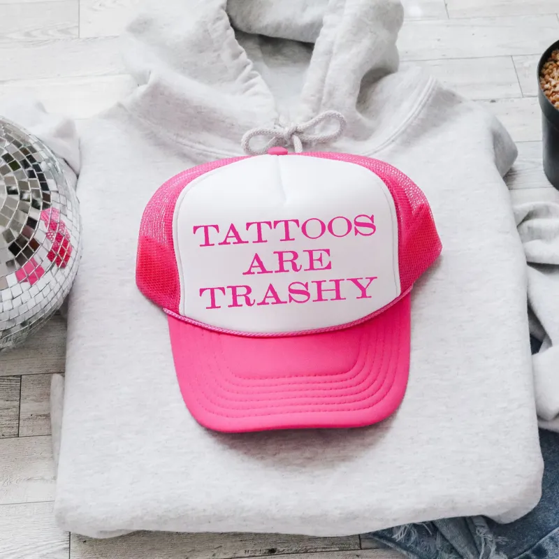 Tattoos Are Trashy, Sassy, Funny, Bright Pink Snapback Trucker Hat sold by Refinery Number One