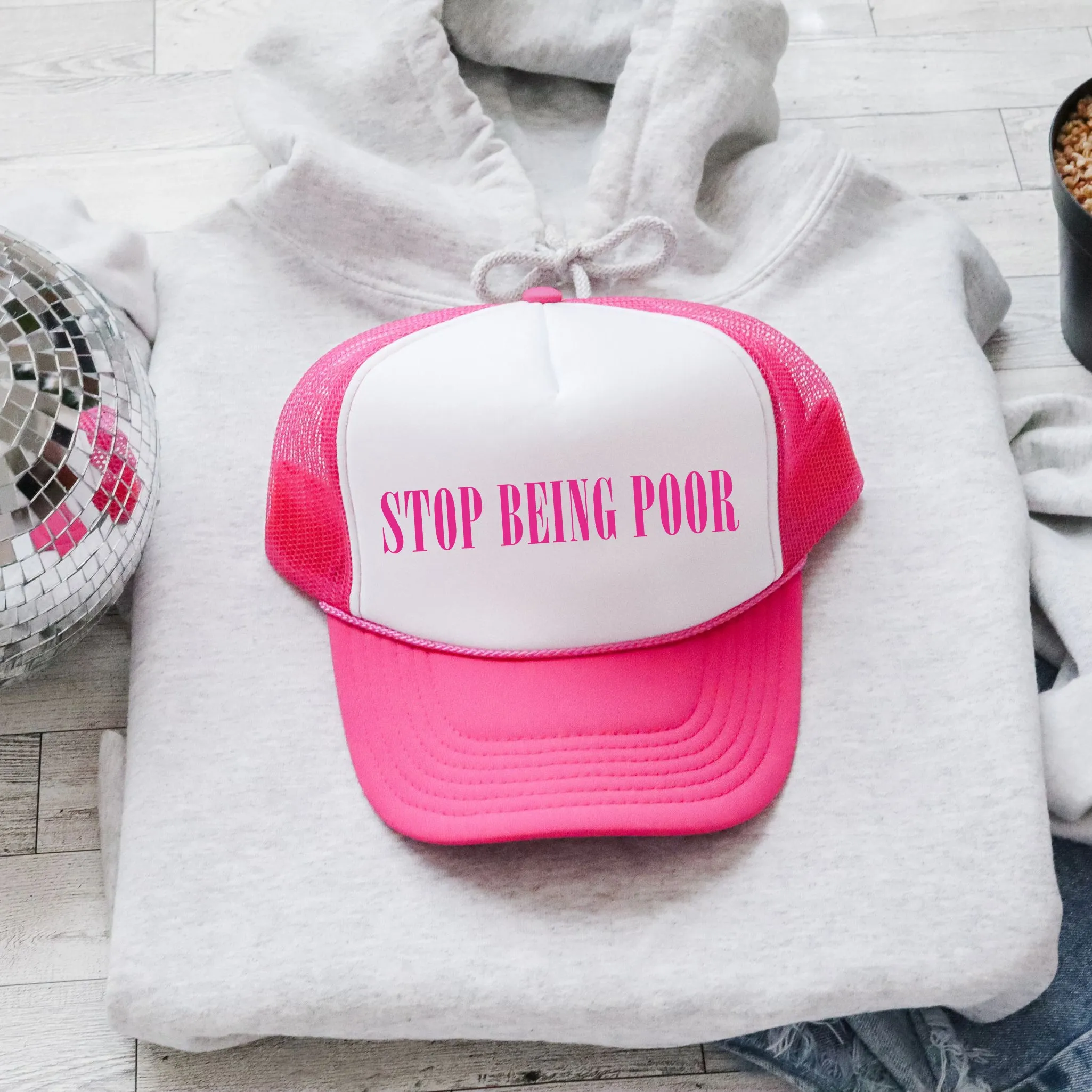 Stop Being Poor, Sassy, Funny, Bright Pink Snapback Trucker Hat sold by Refinery Number One