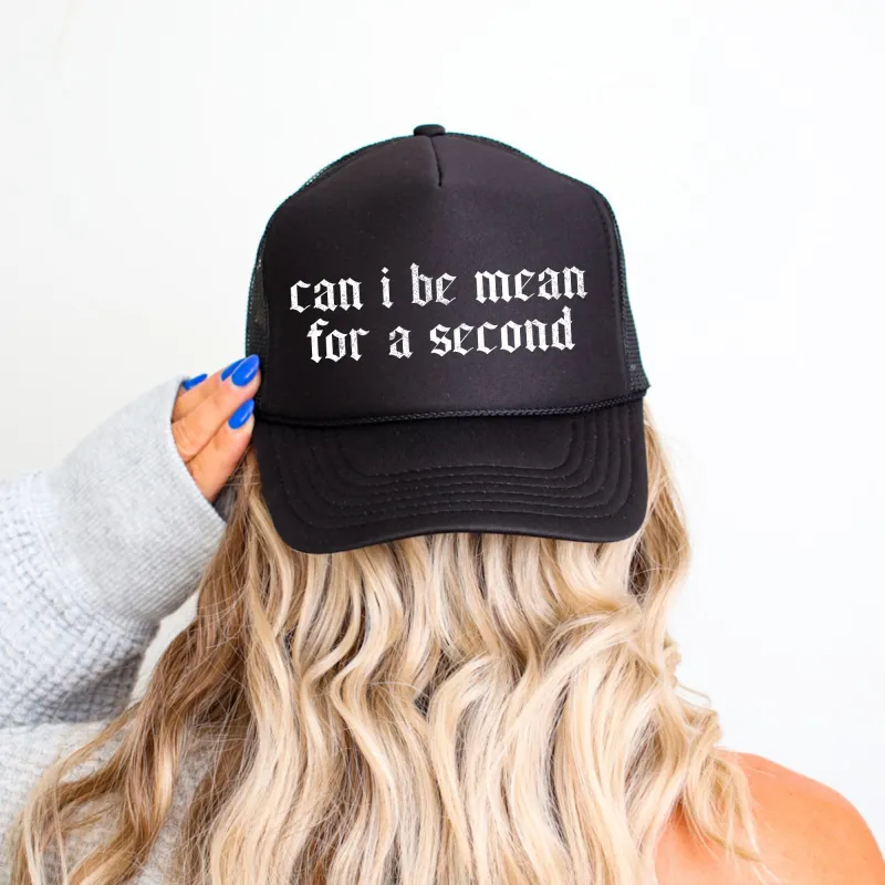 Can I Be Mean For A Second, Sassy, Funny, Black Snapback Trucker Hat sold by Refinery Number One