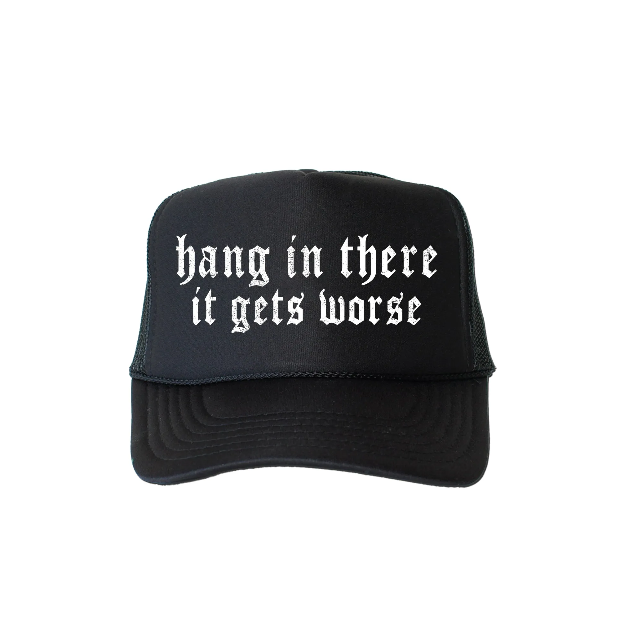 Hang In There, It Gets Worse, Sassy, Funny, Black Snapback Trucker Hat sold by Refinery Number One product image thumbnail 4