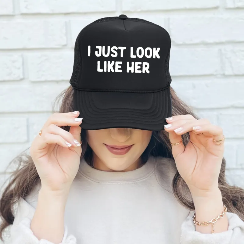 I Just Look Like Her, Sassy, Funny, Black Snapback Trucker Hat sold by Refinery Number One