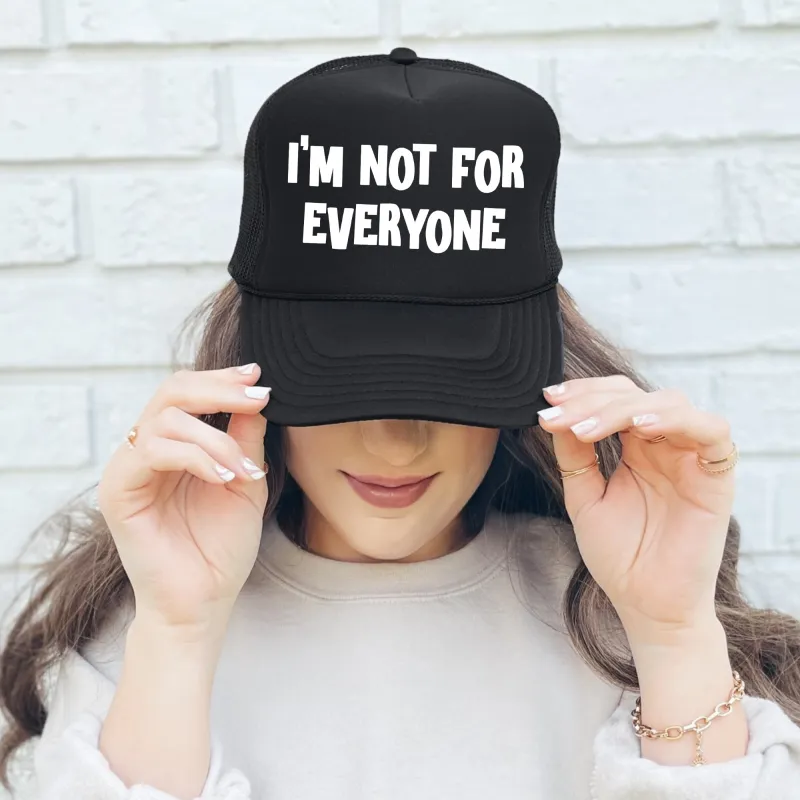 I’m Not for Everyone, Sassy, Funny, Black Snapback Trucker Hat sold by Refinery Number One
