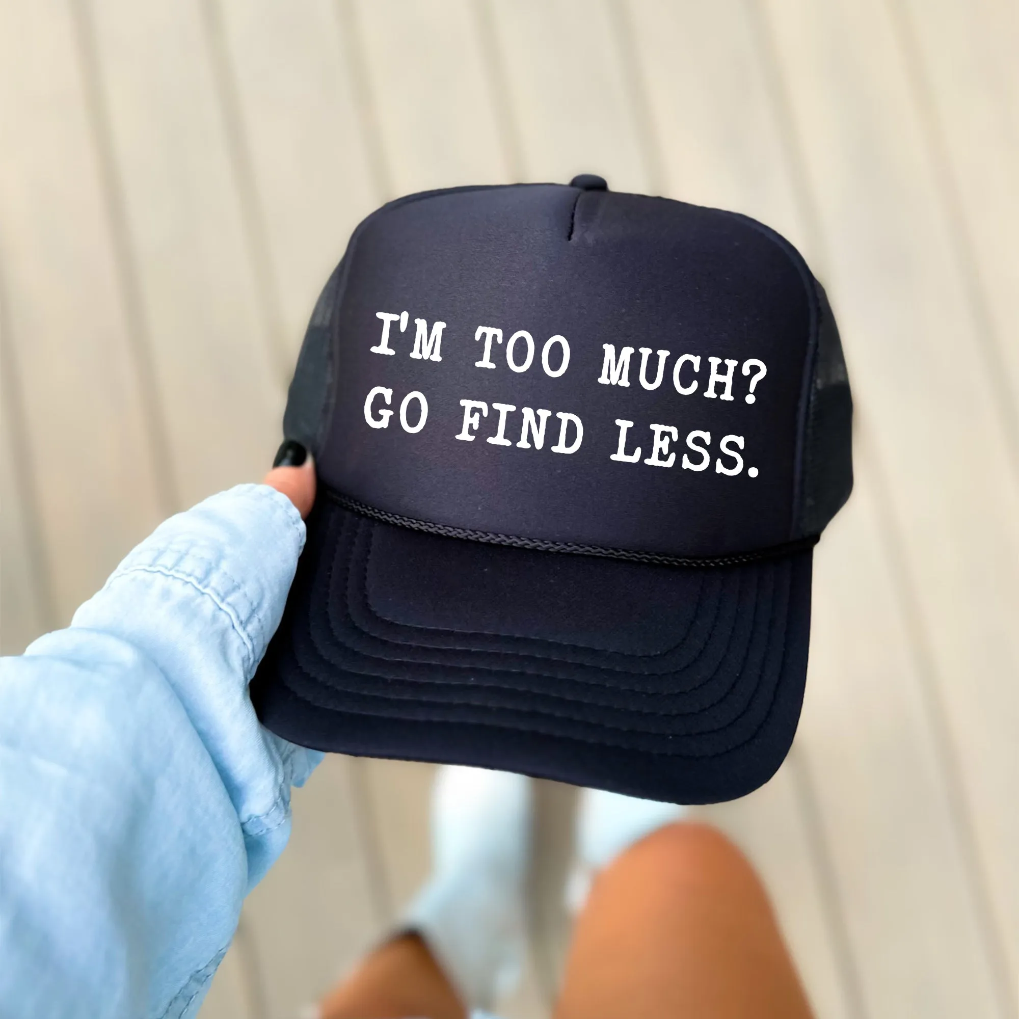 I’m Too Much Go Find Less, Sassy, Funny, Black Snapback Trucker Hat sold by Refinery Number One product image thumbnail 3