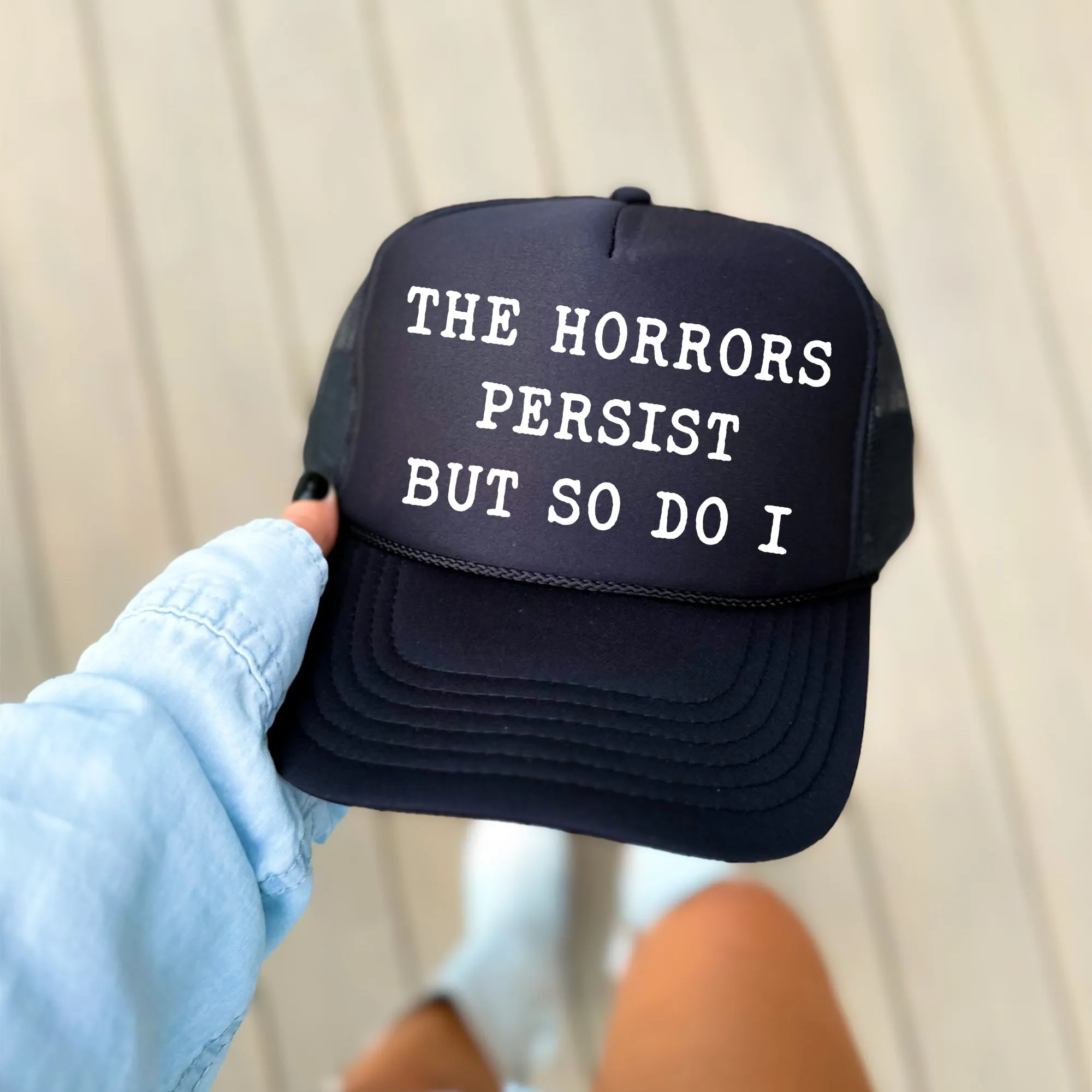 The Horrors Persist but So Do I, Sassy, Funny, Black Snapback Trucker Hat sold by Refinery Number One product image thumbnail 2
