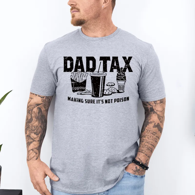 Dad Tax, Funny, Father's Day, Husband, Guy Gift, Soft Style T-Shirt sold by Refinery Number One
