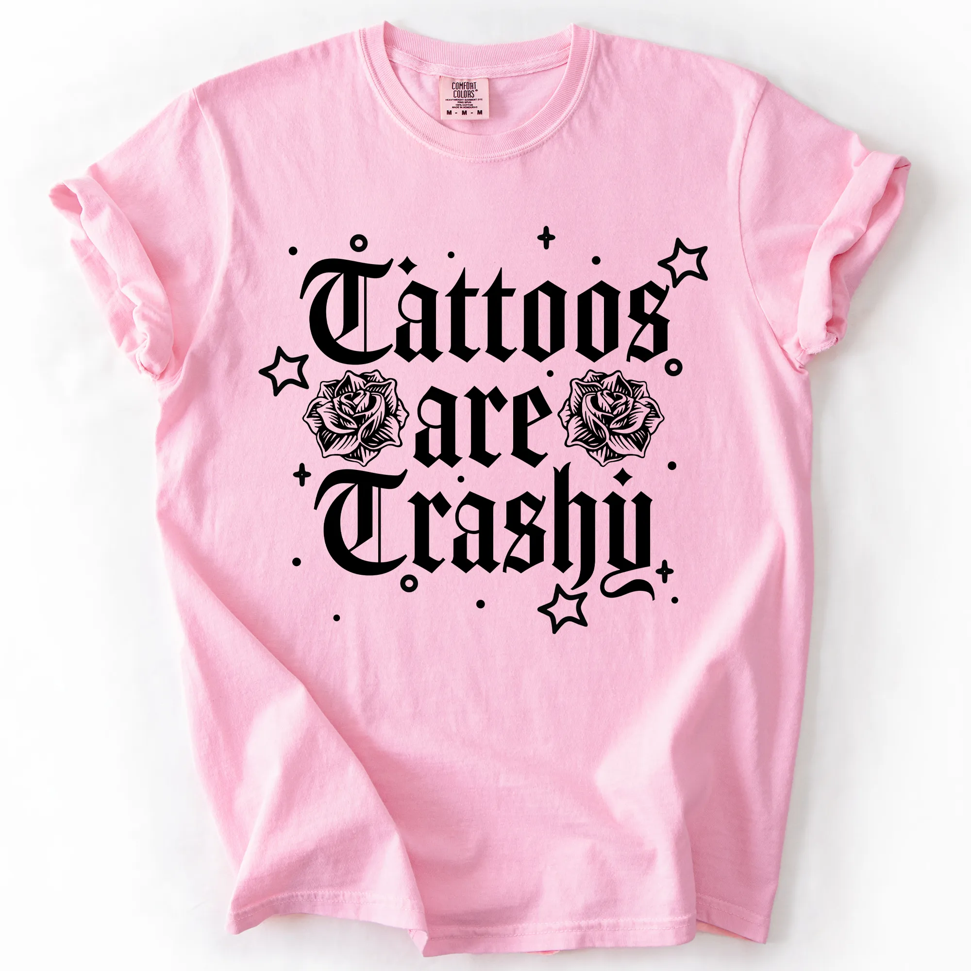 Tattoos Are Trashy, Funny, Sarcastic, Stars, Comfort Colors T-Shirt sold by Refinery Number One