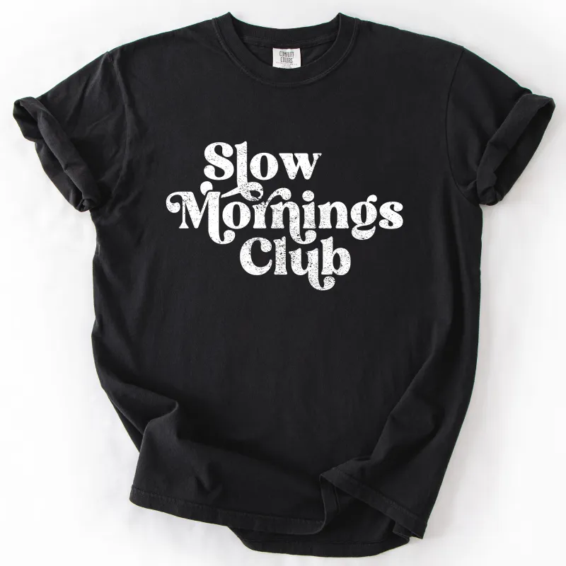 Slow Mornings Club, Self Care, Coffee, Mindful Mornings, Mental Health, Positivity, Comfort Colors T-Shirt sold by Refinery Number One