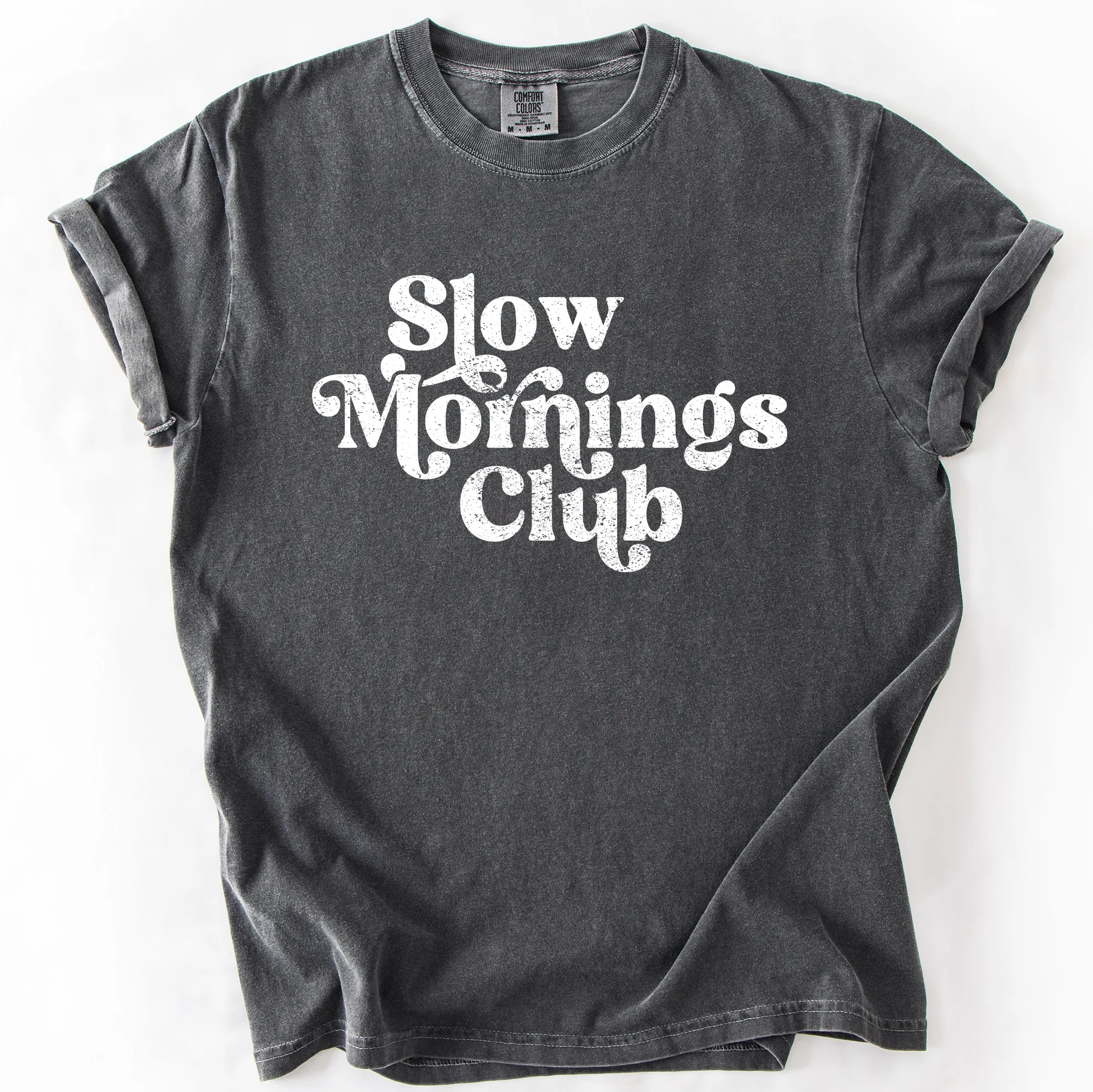 Slow Mornings Club, Self Care, Coffee, Mindful Mornings, Mental Health, Positivity, Comfort Colors T-Shirt sold by Refinery Number One product image thumbnail 4