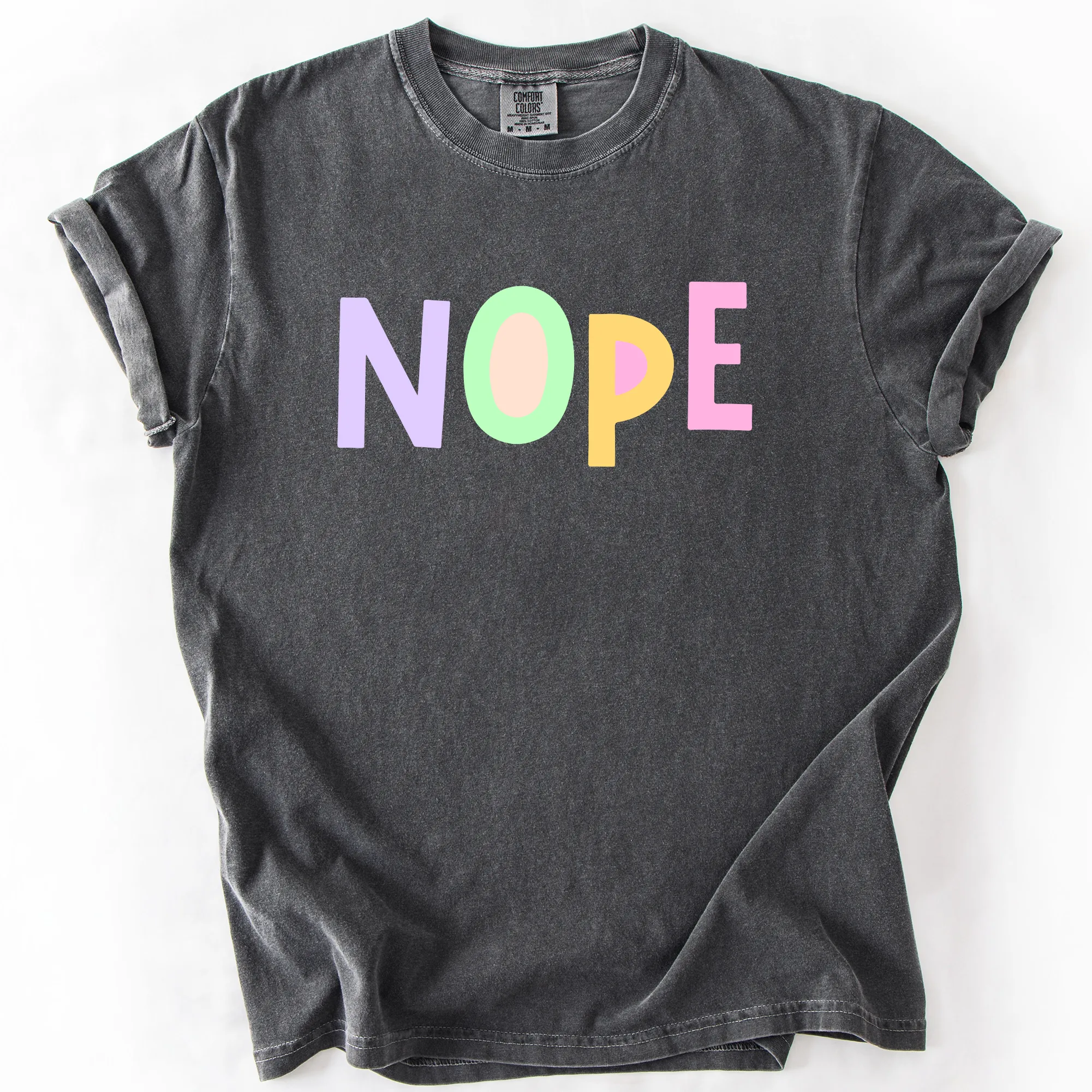 Nope, Colorful, Sassy, Sarcastic, Minimalist, Funny, Comfort Colors T-Shirt sold by Refinery Number One