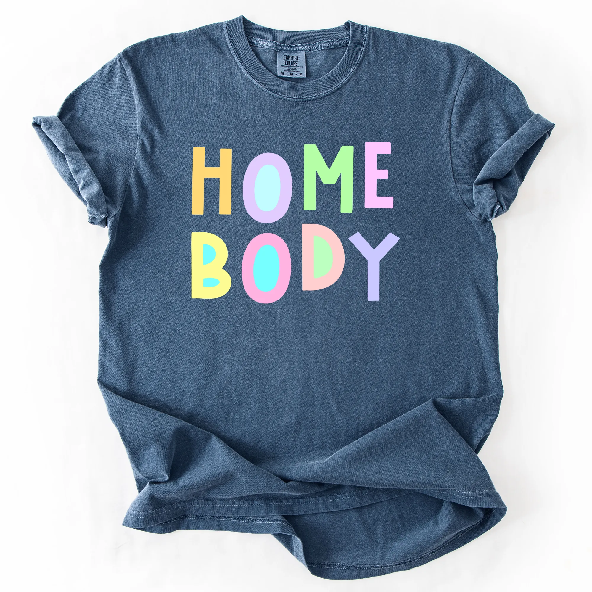 Home Body, Colorful, Sassy, Sarcastic, Minimalist, Funny, Comfort Colors T-Shirt sold by Refinery Number One product image thumbnail 4