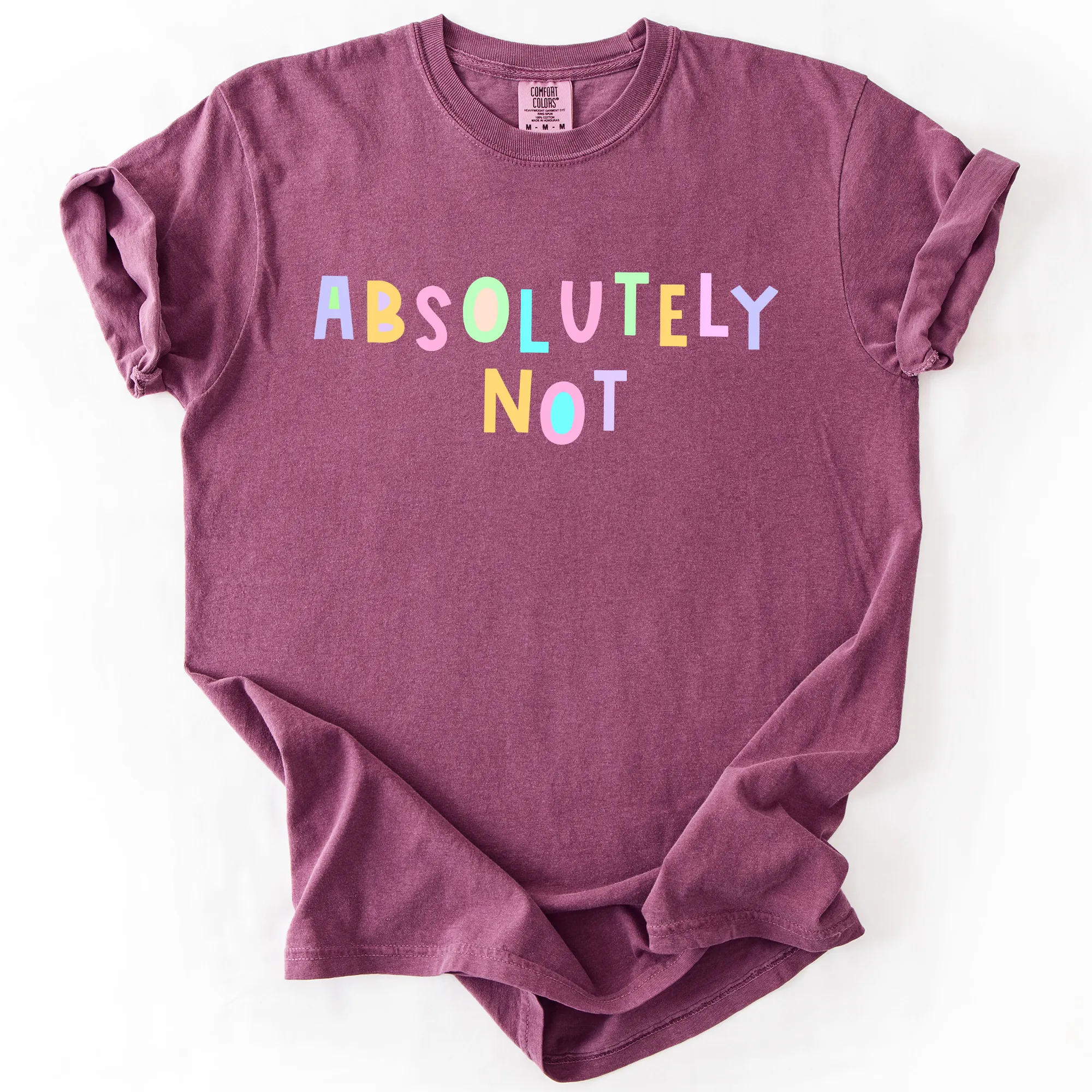 Absolutely Not, Colorful, Sassy, Sarcastic, Minimalist, Funny, Comfort Colors T-Shirt sold by Refinery Number One product image thumbnail 5