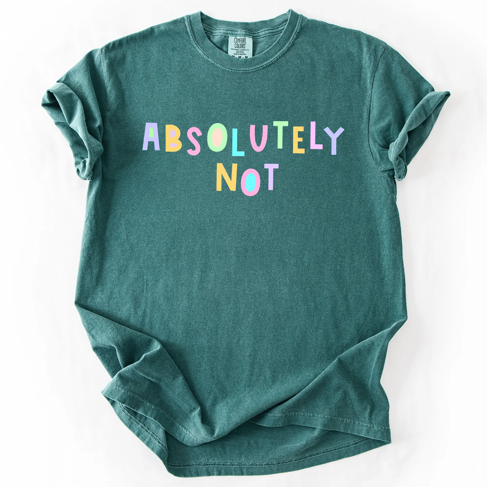 Absolutely Not, Colorful, Sassy, Sarcastic, Minimalist, Funny, Comfort Colors T-Shirt sold by Refinery Number One product image thumbnail 2