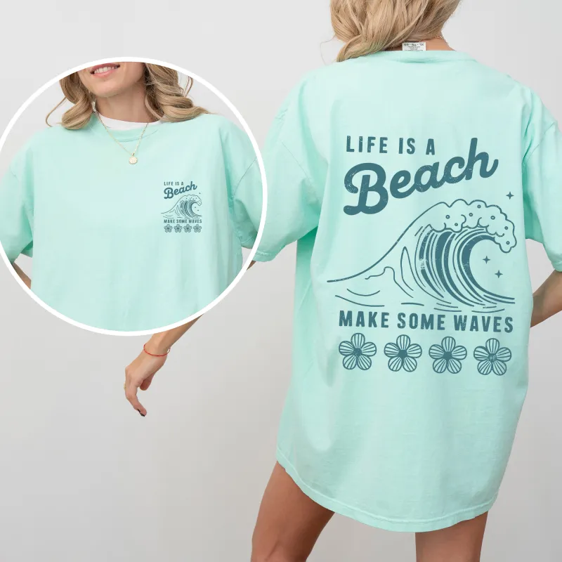 Life Is A Beach, Make Some Waves, Retro, Front and Back, Summer, Comfort Colors T-Shirt sold by Refinery Number One