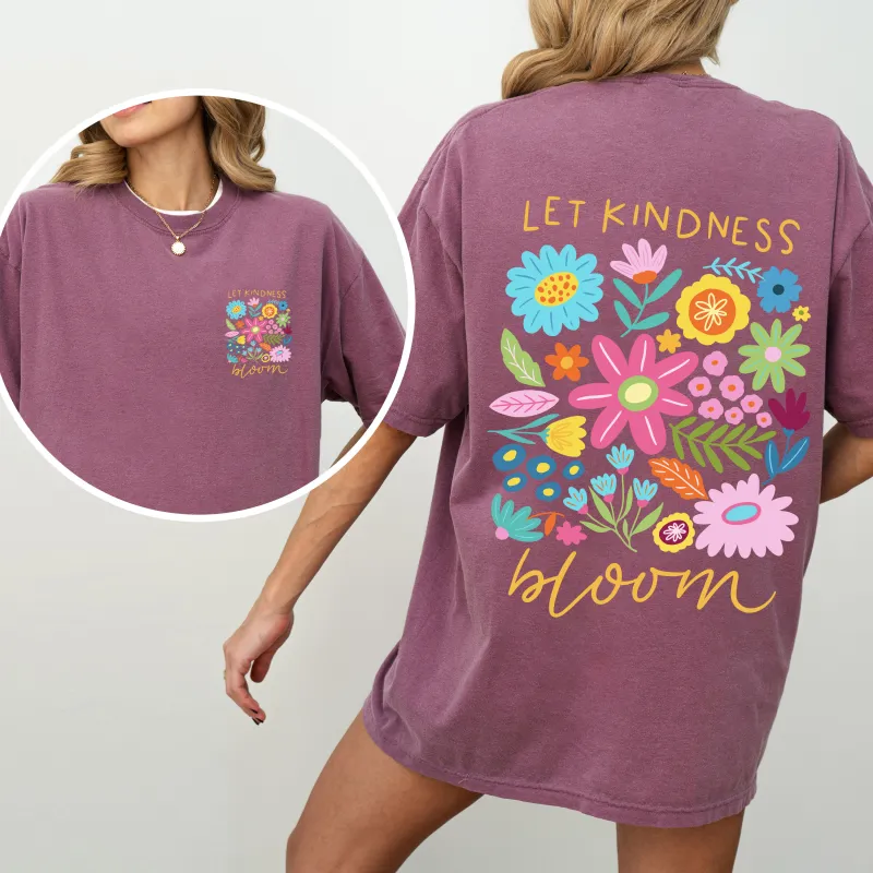 Let Kindness Bloom, Front and Back, Positivity, Mental Health, Comfort Colors T-Shirt sold by Refinery Number One