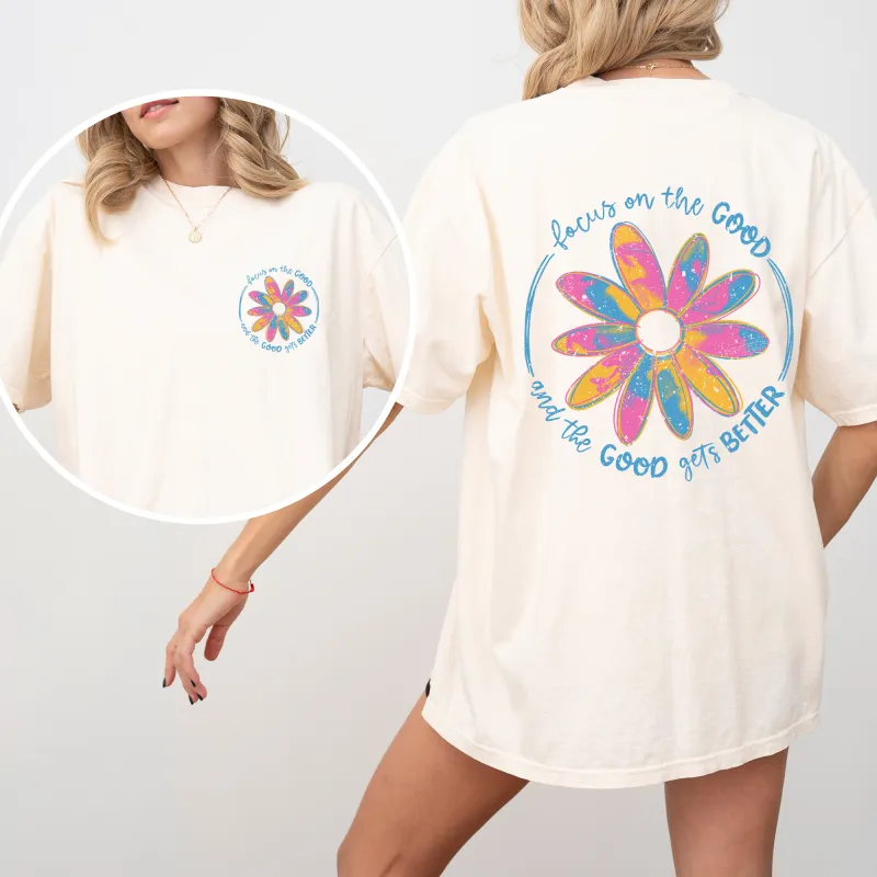 Focus On The Good, Flowers, Front and Back, Retro, Positivity, Comfort Colors T-Shirt sold by Refinery Number One