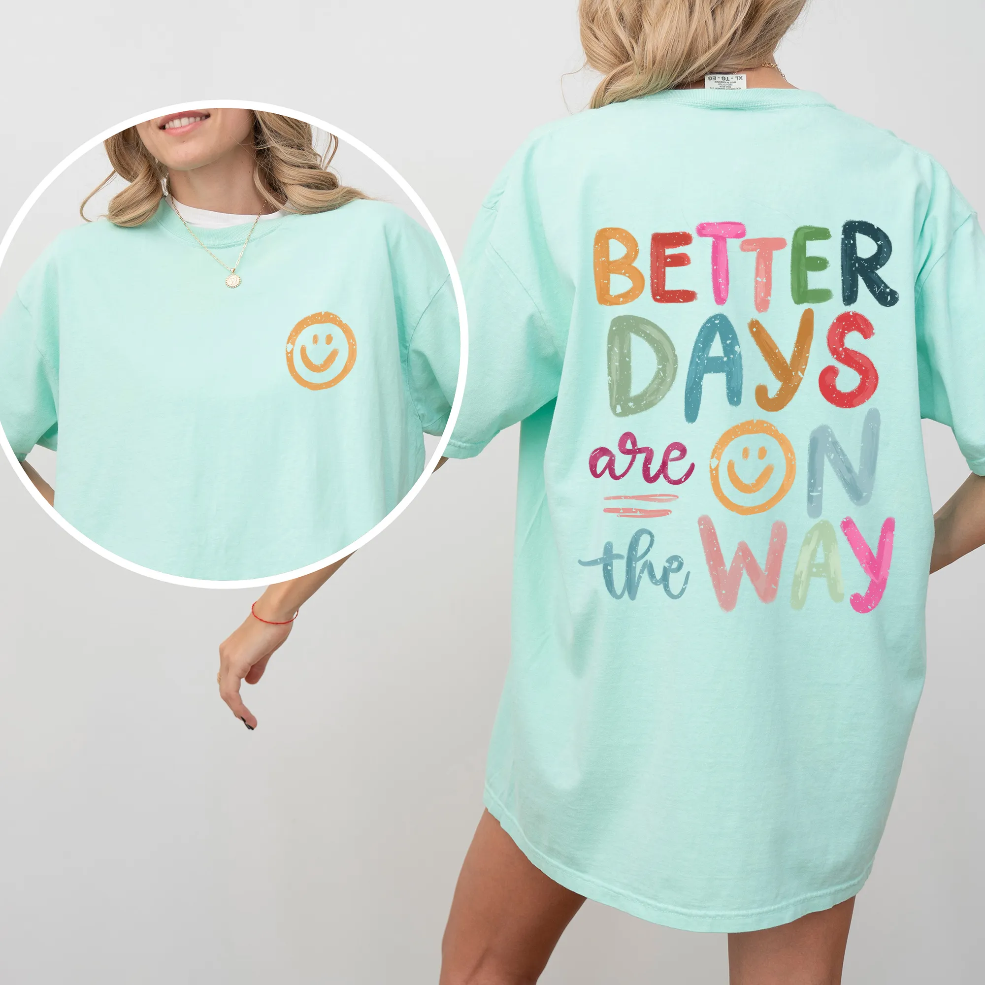 Better Days Are On The Way, Mental Health, Positivity, Front and Back, Comfort Colors T-Shirt sold by Refinery Number One product image thumbnail 4