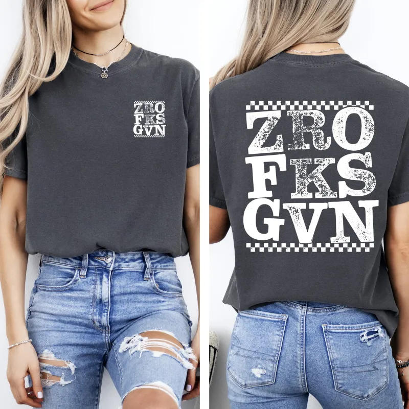 Zero Fs Given, Front and Back, Sassy, Sarcastic, Funny, Vulgar, Comfort Colors T-Shirt sold by Refinery Number One
