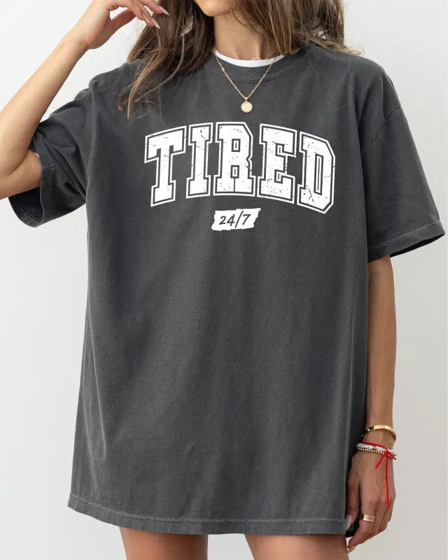 Tired 24/7, Motivational, Funny, Mom Life, Anxiety, Mother's Day Tshirt Comfort Colors T-Shirt sold by Refinery Number One