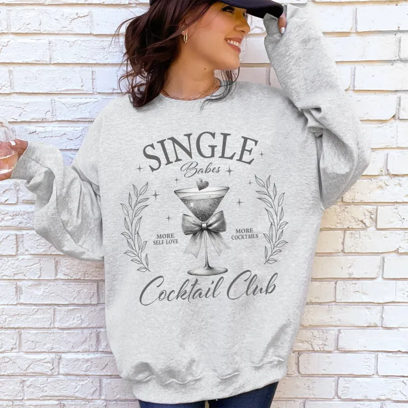 Single Babes Cocktail Club, Positivity, Self Love Sweatshirt sold by Refinery Number One