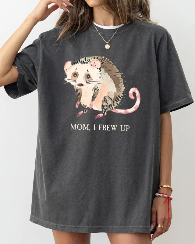 Mom, I Frew Up, Possum, Opossum, Cute, Aesthetic, Funny Shirt Comfort Colors T-Shirt sold by Refinery Number One
