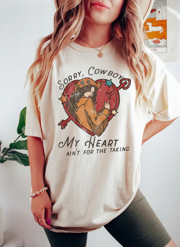 Sorry Cowboy My Heart Ain't For The Taking Comfort Colors Tshirt sold by Refinery Number One