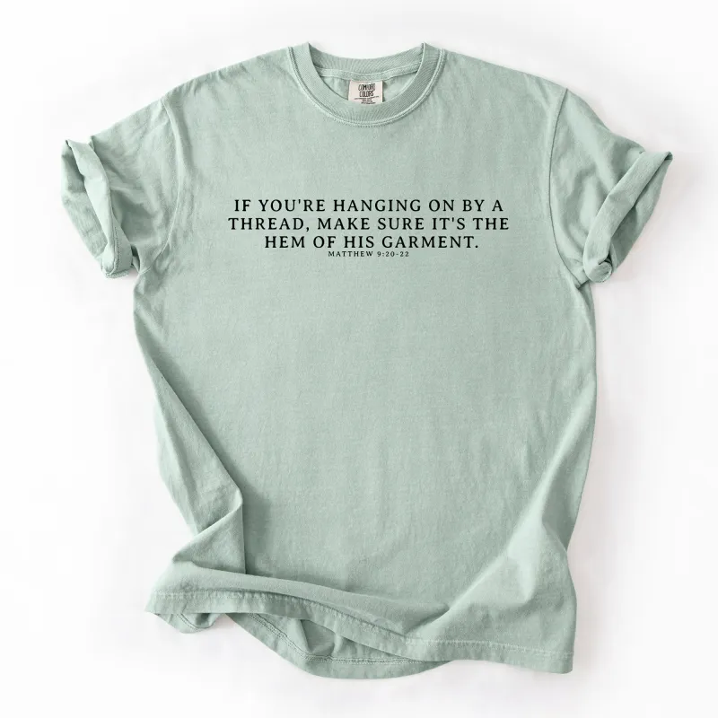 Hem Of His Garment, Faith, Gospel, Jesus Tshirt Comfort Colors T-Shirt sold by Refinery Number One
