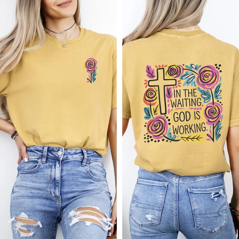 In The Waiting, God Is Working, Christian, Jesus, Gospel, Faith, Saved Tshirt Comfort Colors T-Shirt sold by Refinery Number One