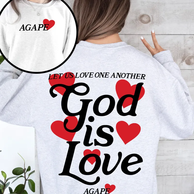 God Is Love, Agape, Love One Another, Bible, Faith, Christian, Religious Sweatshirt sold by Refinery Number One