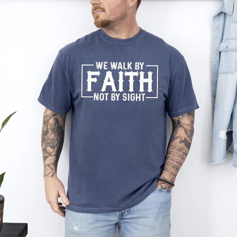 We Walk By Faith, Not By Sight, Christian, Jesus, Gospel, Religious Tshirt Comfort Colors T-Shirt sold by Refinery Number One