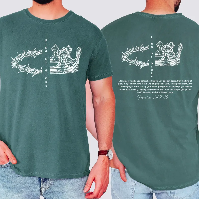 King of Glory, Front and Back, Crown, Religious, Psalm, Christian, Faith, Gospel Tshirt Comfort Colors T-Shirt sold by Refinery Number One