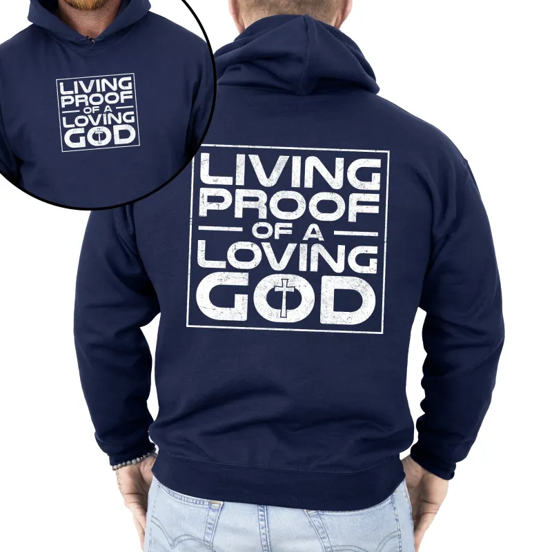 Living Proof of a Loving God, Faith, Gospel, Religious, Christian Hoodie, Hooded Sweatshirt sold by Refinery Number One