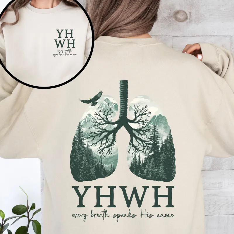 YHWH Lungs Christian, Front and Back, Every Breath Speak His Name, Hebrew, Name of God, Faith Apparel Sweatshirt sold by Refinery Number One