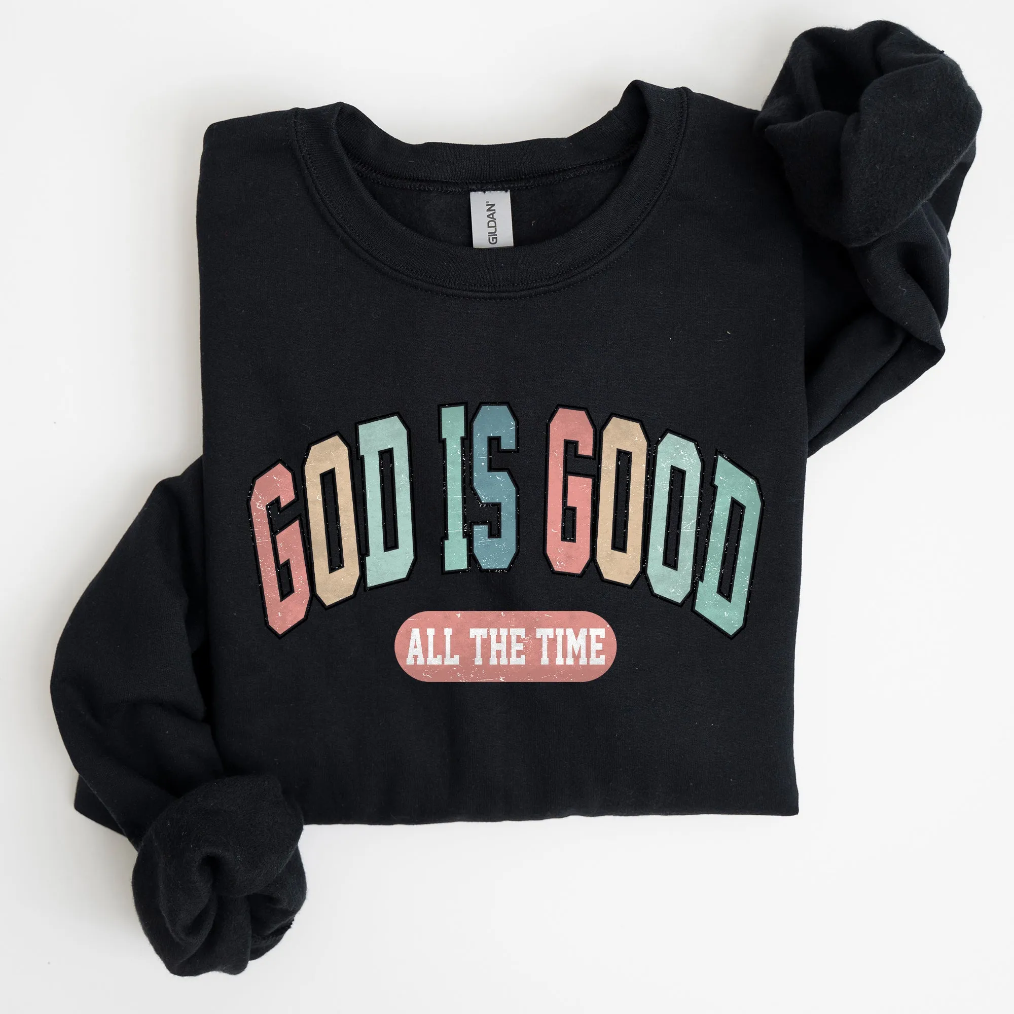 God is Good All The Time, Christian, Religious, Praise, Gospel, Faith Sweatshirt sold by Refinery Number One product image thumbnail 3