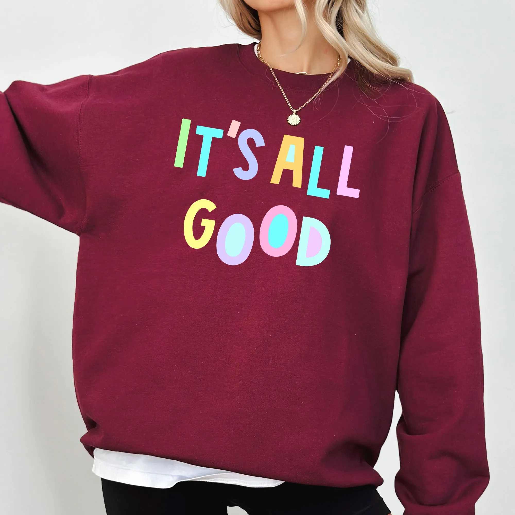 It's All Good Sweatshirt, Positivity, Funny, Sarcastic, Mom Gift, Mental Health, Colorful, Pastel, Crewneck, Crew Neck Sweatshirt sold by Refinery Number One product image thumbnail 5