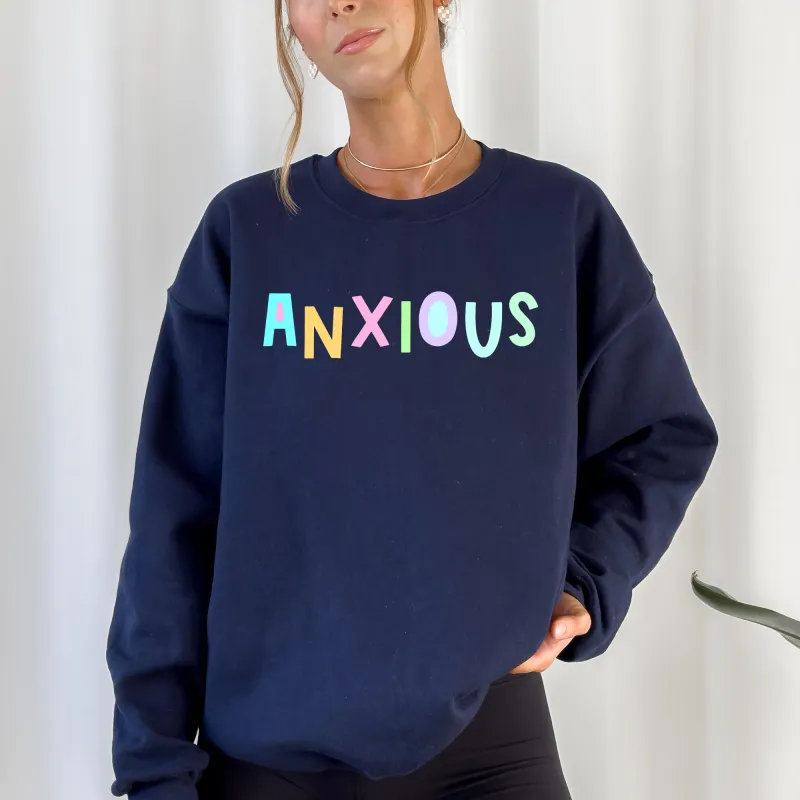 Anxious Sweatshirt, Positivity, Funny, Sarcastic, Mom Gift, Mental Health, Colorful, Pastel, Crewneck, Crew Neck Sweatshirt sold by Refinery Number One