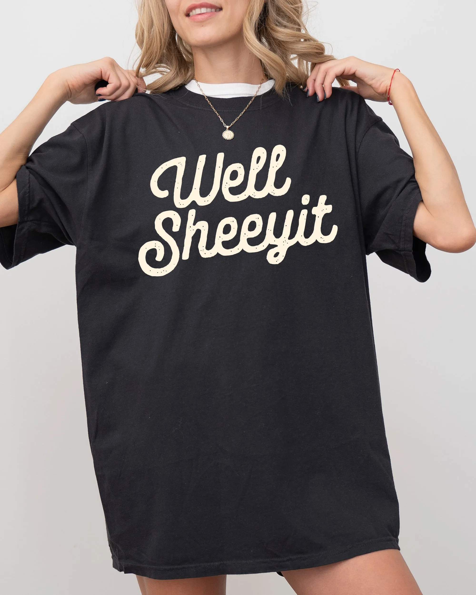 Well Sheeyit, Funny, Vulgar, Crude Shirt Comfort Colors T-Shirt sold by Refinery Number One product image thumbnail 3