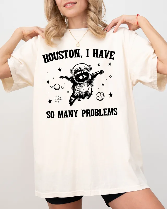 Houston, I Have Many Problems, Raccoon, Astronaut, Outer Space, NASA, Funny, Aesthetic, Meme, Trendy Shirt Comfort Colors T-Shirt sold by Refinery Number One