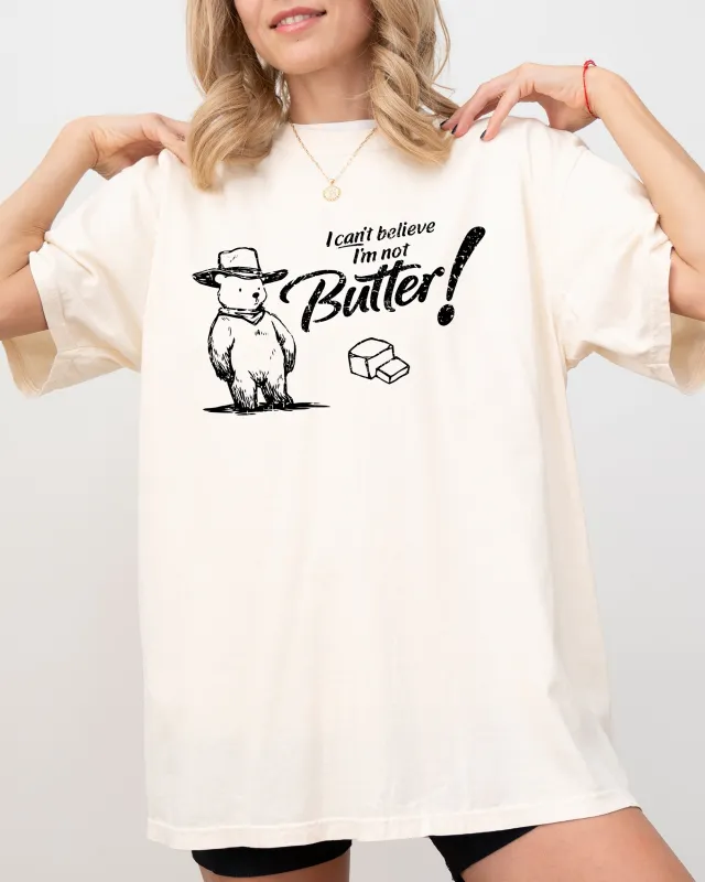 I Can't Believe I'm Not Butter, Bear, Funny, Humorous, Aesthetic Tshirt Comfort Colors T-Shirt sold by Refinery Number One