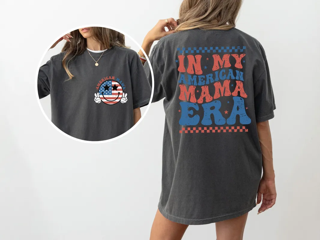 In My American Mama Era, Retro, Independence Day, America, USA, 4th of July, Fourth of July, Patriotic Tshirt Comfort Colors T-Shirt sold by Refinery Number One
