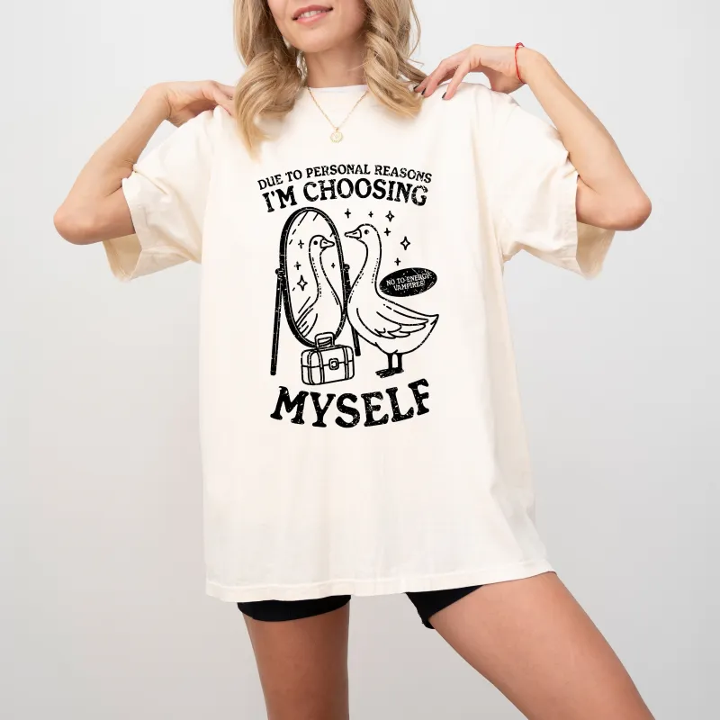 Choosing Myself, Good, Mental Health, Self Care, Funny, Aesthetic, Meme, Tshirt Comfort Colors T-Shirt sold by Refinery Number One