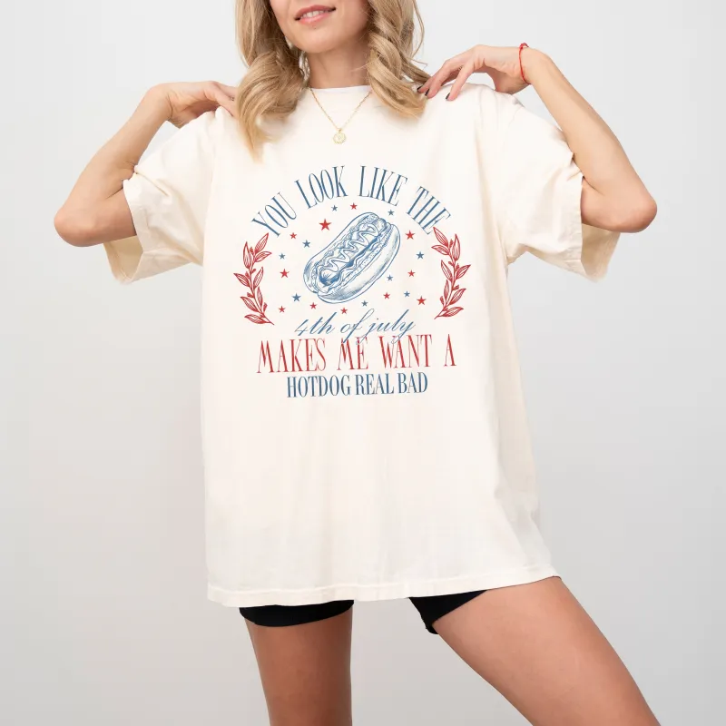 You Look Like The Fourth Of July, 4th of July, Independence Day, Legal, Blonde, Funny, Movie Quote, America, USA, Hot Dog, Tshirt Comfort Colors T-Shirt made by Refinery Number One